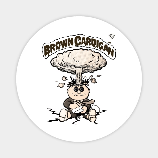 Brown Cardigan Collab Tee Magnet by Kane Banner